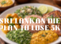 Sri Lankan Diet Plan: Lose 5kg in a Month with Red Rice & Local Curries 33 Sri Lankan Diet Plan